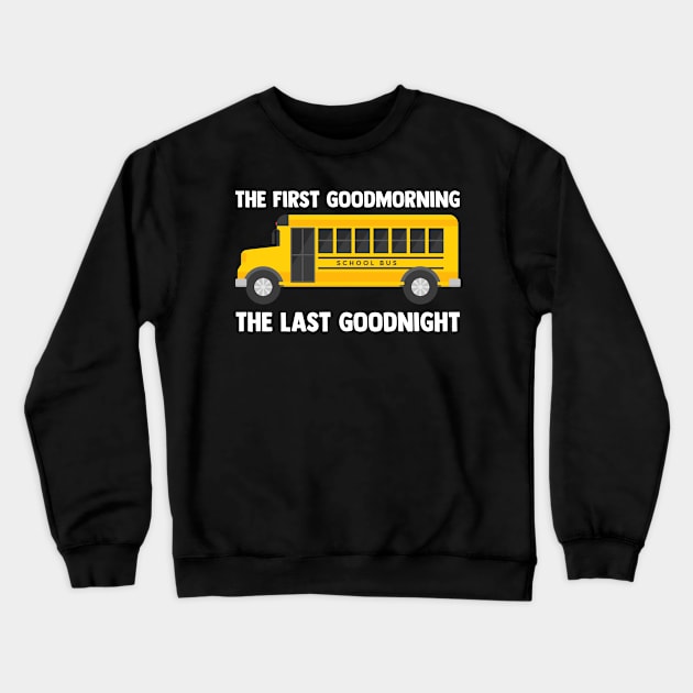 School Bus Quote For A Yellow Student Vehicle Lover Crewneck Sweatshirt by sBag-Designs